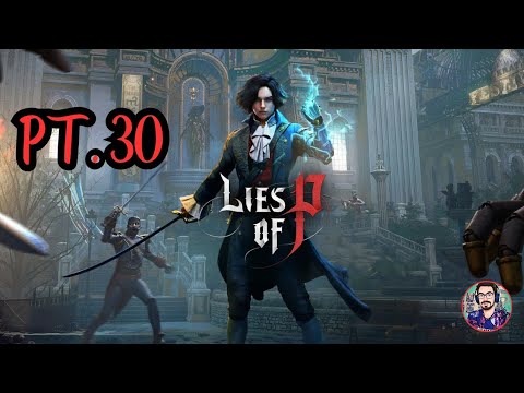 LIES OF P  [Gameplay-wolktrouth ITA] PT. 30