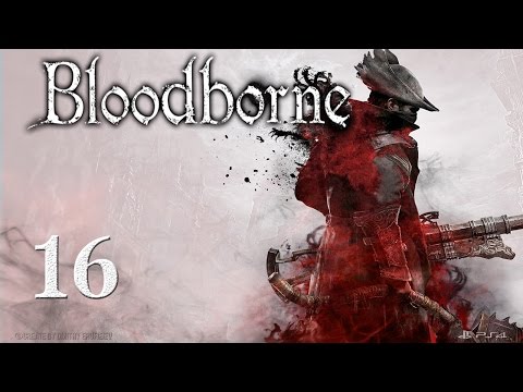 Bloodborne Walkthrough Part 16 Micolash, Host of the Nightmare
