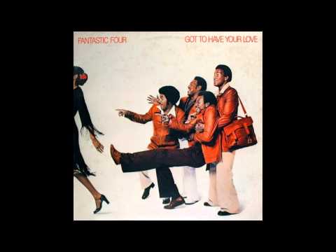 FANTASTIC FOUR - I Got To Have Your Love - 1977