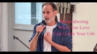 2024 09 22 Larry Nusbaum “Remembering What You Love Can Guide Your Life”
