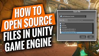 How To Open Source Files In Unity
