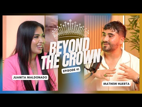 CROWNS, CONFIDENCE, & COMMUNITY WITH JUANITA MALDONADO- Podcast Episode #1