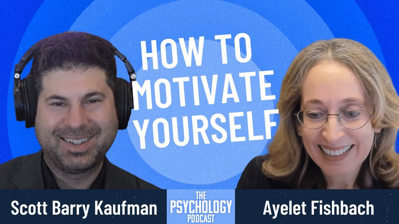 Ayelet Fishbach || How to Motivate Yourself