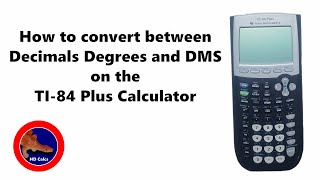 How to convert between Decimal Degrees and Degrees, Minutes, Seconds on the TI-84 Plus Calculator