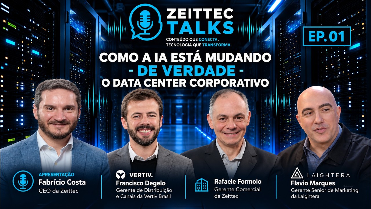 Zeittec Talks: Episódio #1 Como a IA está mudando – de verdade – o Data Center corporativo?