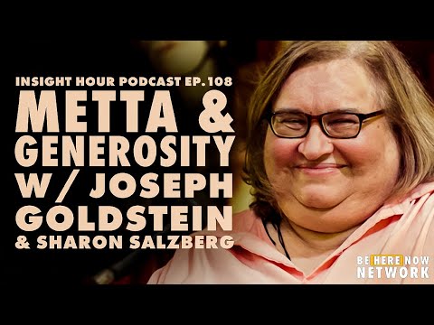 Joseph Goldstein's Insight Hour Ep. 108: Metta & Generosity w/ Sharon Salzberg