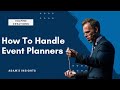 How To Handle Event Planners
