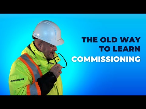 The Old Way to Learn Commissioning