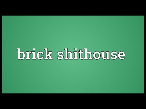 Brick Shithouse Meaning