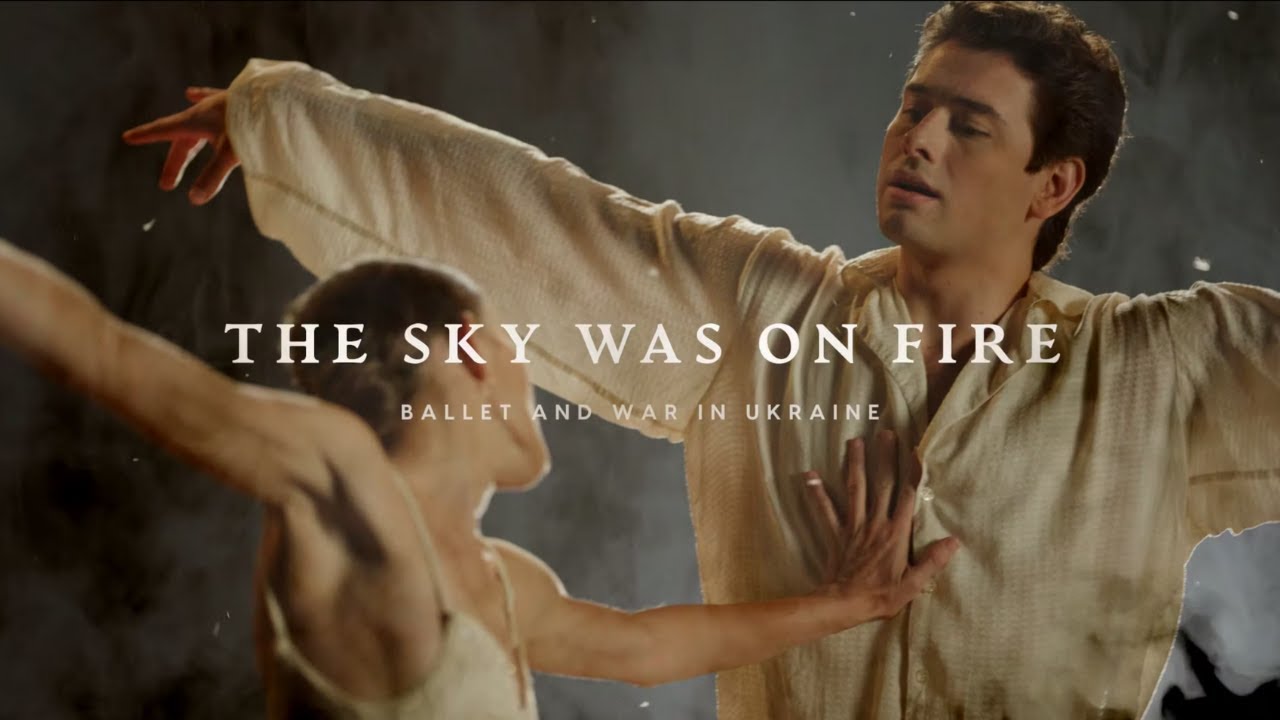 The Sky Was on Fire: Ballet & War in Ukraine — Official Trailer
