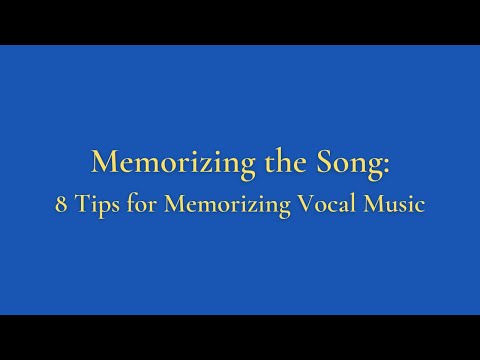 Memorizing the Song: 8 Tips for Memorizing Vocal Music