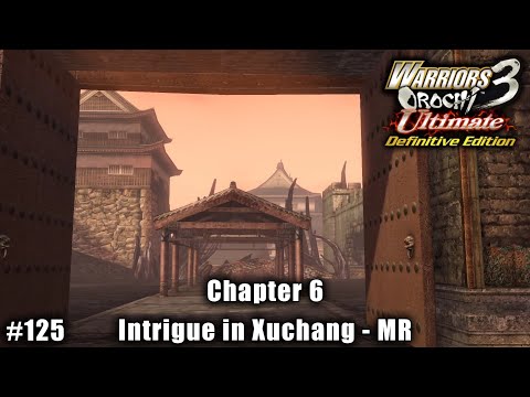 Warriors Orochi 3 Ultimate: Story Gameplay Part #125 - Chapter 6: Intrigue at Xuchang MR