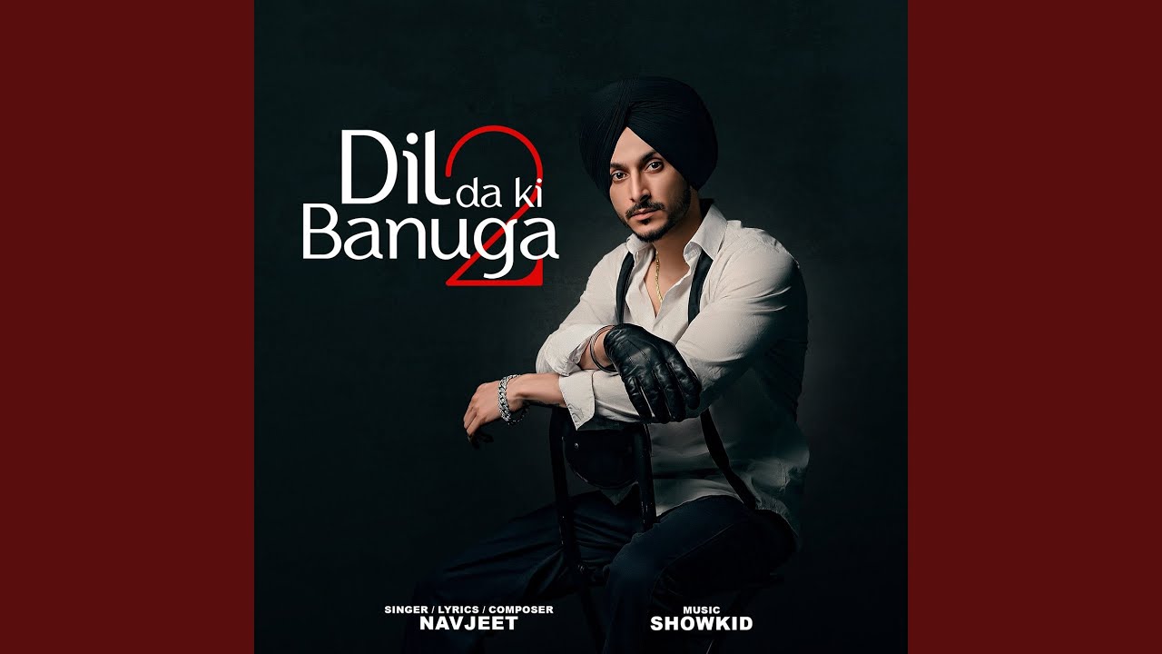 Dil Da Ki Banuga 2 Lyrics | Navjeet