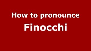 How to pronounce Finocchi