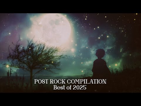 POST-ROCK COMPILATION (Best Of 2025)