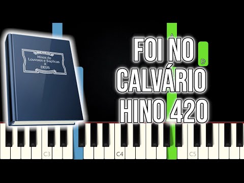 Hino 420 CCB - Foi No Calvário | VERSÃO FÁCIL | Piano e Teclado Tutorial