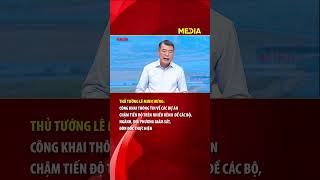 Thủ tướng Lê Minh Hưng yêu cầu công khai thông tin về các dự án chậm tiến độ trên nhiều kênh 