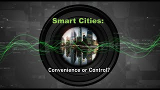 Smart Cities: Convenience or Control?