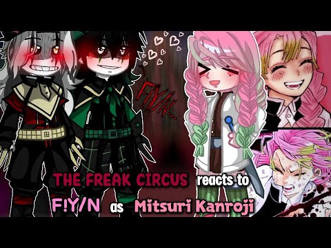 The Freak Circus reacts to Mitsuri Kanroji as F!Y/N || F!Y/N x ALL? || Noncanon...? || ANGSTY || 