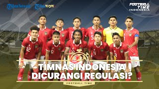 FOOTBALL TIME: Timnas U-19 Indonesia Dicurangi Regulasi?