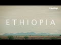 ETHIOPIA Cinematic Travel Film Travelxp
