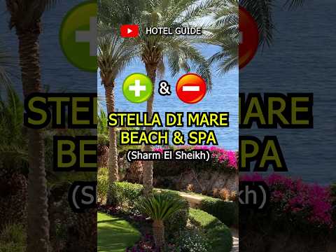 Stella Di Mare Beach hotel & Spa Sharm El Sheikh PROS & CONS #shorts