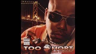 14. Too $hort - I Want Your Girl (ft. E-40, Dolla Will &amp; Mr. F.A.B.)