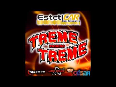 Fiorino Treme Treme Esp.Frequência - Dj César