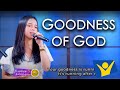 GOODNESS OF GOD Cyrose Larah