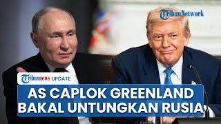 Ambisi Donald Trump Caplok Greenland, Para Analis: Berisiko Lemahkan NATO dan Untungkan Rusia
