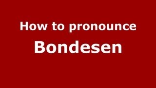 How to pronounce Bondesen