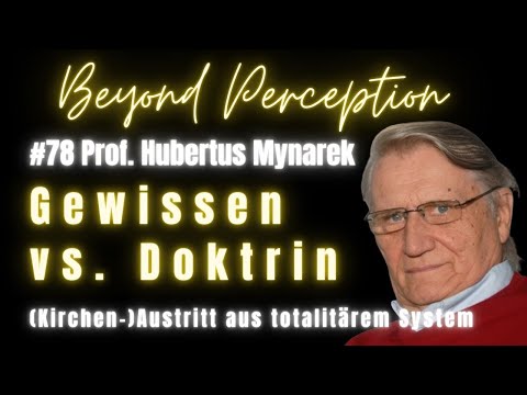 #78 | Gewissen vs. Doktrin: (Kirchen-)Austritt aus einem totalitären System | Prof. Hubertus Mynarek
