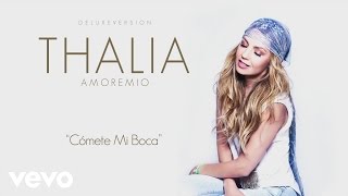Thalia - Cómete Mi Boca (Cover Audio)