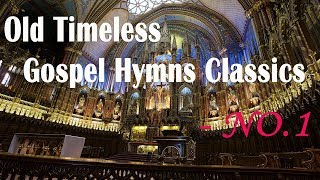 Old Timeless Gospel Hymns Classics - NO.1