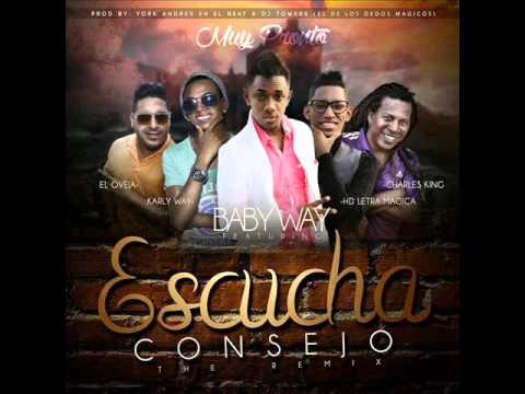 Baby Way  Escucha Consejo (Official Remix)  Ft Karly Way Y El Oveja, Charles King, Hd Letra Magica -