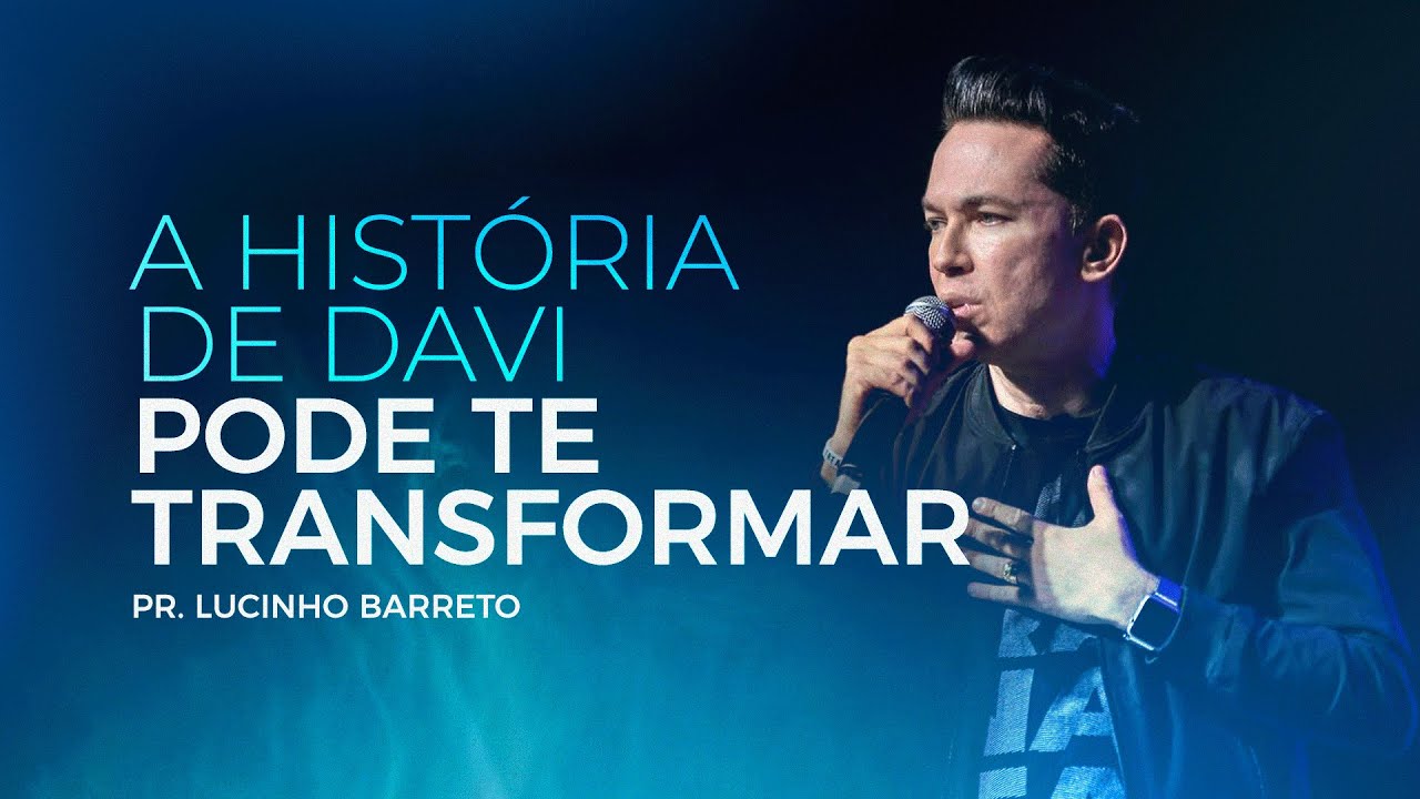 LUCINHO BARRETO - Por que Davi é um grande exemplo bíblico? • Comunidade das Nações
