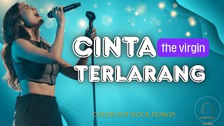 Download lagu THE VIRGIN - CINTA TERLARANG | Cover By Saramba Ai mp3