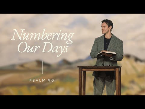 "Numbering Our Days" - Psalm 90 - Jonny Ardavanis