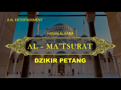 Dzikir Al-Ma'tsurat Petang Hasan Al Banna | Dzikir Sore Petang | Doa Petang