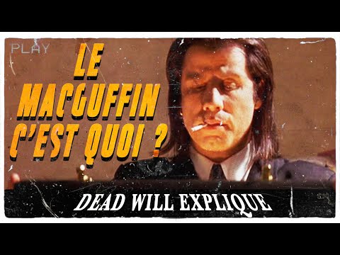 Le MacGuffin au Cinéma - Dead Will Explique #4