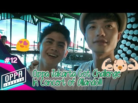 [OPPA JAKARTA #12] OPPA JAKARTA GOT CHALLENGE IN CONCERT OF ALIANDO