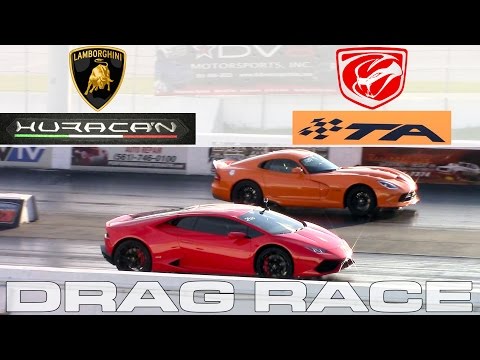 Lamborghini Huracan LP610-4 vs Dodge Viper TA Drag Racing 1/4 Mile