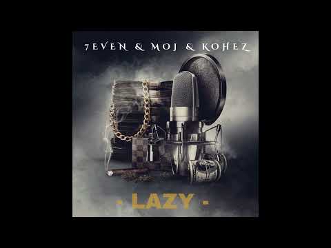 7EVEN x KOHEZ x  MOJ - LAZY