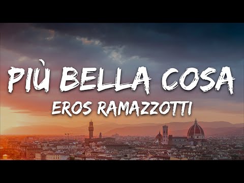 Eros Ramazzotti - Più Bella Cosa (Testo/Lyrics)