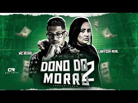 MC REINO E MC LARYSSA REAL - DONO DO MORRO 2 - REMIX BREGA FUNK