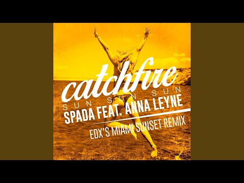 Catchfire (Sun Sun Sun) (feat. Anna Leyne) (EDX Radio Edit)