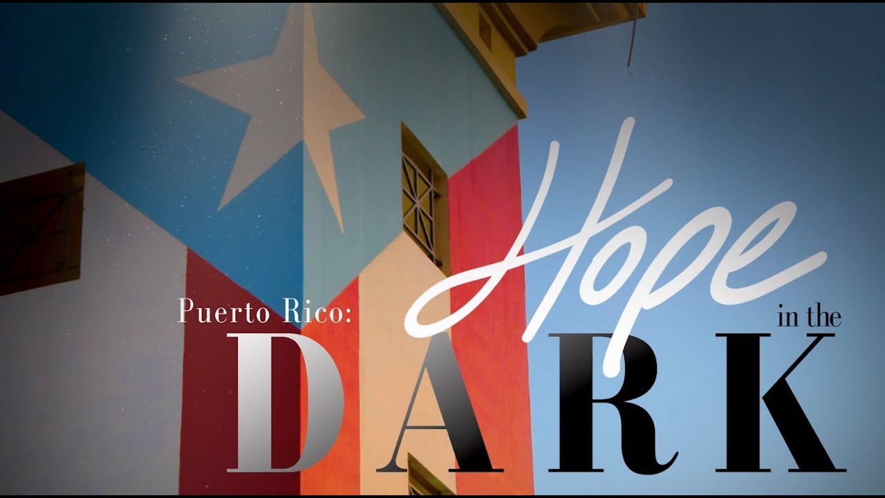 Puerto Rico: Hope In The Dark