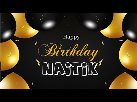 Naitik Happy Birthday | Birthday Songs with name | Janamdin | Janmdin | #Ad4beloved