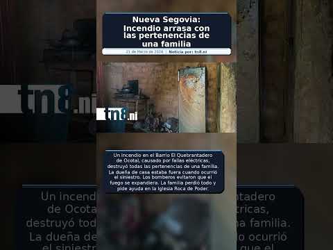 Nueva Segovia: Incendio arrasa con las pertenencias de una familia