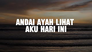 Download lagu andai ayah lihat aku hari ini mp3 Download lagu andai ayah lihat aku hari ini mp3